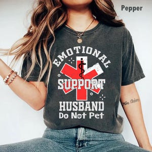 Emotional Support Husband Do Not Pet Shirt, Cool Husband Gift,Funny Husband Shirt, Husband Anniversary Gift,Gift From Wife, Gift For Husband