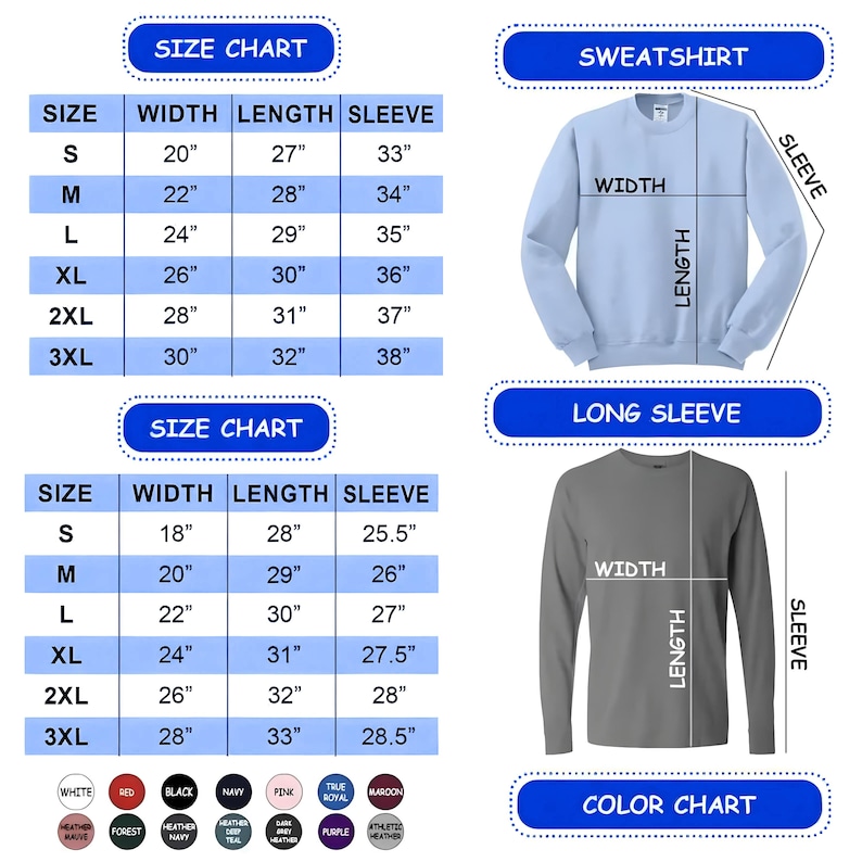 May include: A detailed size chart for sweatshirts and long-sleeve shirts, with measurements in inches for width, length, and sleeve length. The chart includes sizes S to 3XL. A color chart shows available colors.