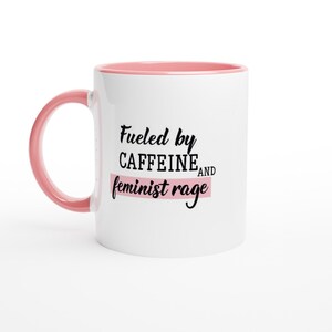 Fueled by feminist rage mug