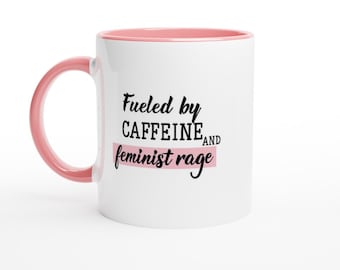 Fueled by feminist rage mug