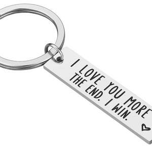 I Love You More the End. I Win. Keychain/present/gift/engraved/gift for Her/gift for Him/wedding ...