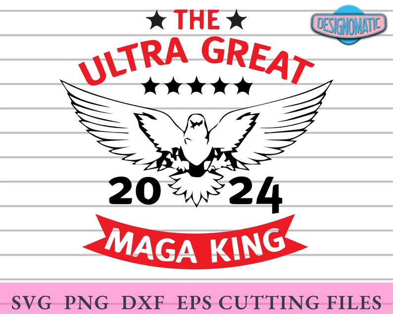 The Ultra Great 2024 Maga King SVG PNG Clipart Flying Eagle Etsy India