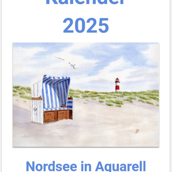 Kalender Nordsee Aquarell 2025 Amrum Sylt Langeoog Helgoland Norderney Pilsum WHV  u.s.w.