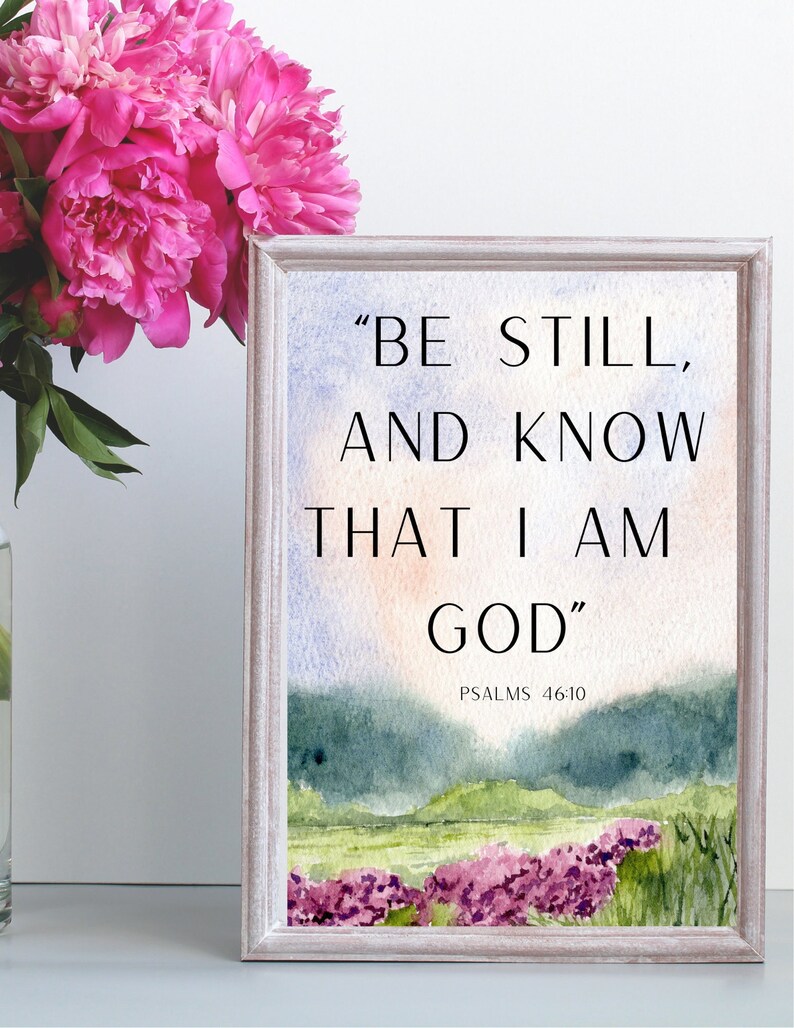 Printable Bible Quote "be Still, and Know That I Am God" Psalms 46:10 ...