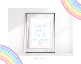 Funny Motivational Quote Print | “I Can Feel Another F*ck It Era Coming” | Pastel Wall Art | A5 A4 Printable | Trendy Home Decor