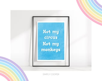 Funny Motivational Quote Print | “Not my circus, Not my monkeys” | Pastel Wall Art | A5 A4 Printable | Trendy Home Décor
