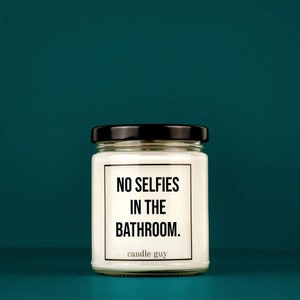 candle guy Scented Candle | No selfies in the bathroom. | Gift for Him | Gift for Her | Funny Candle | Premium Soy Wax Scented Candle
