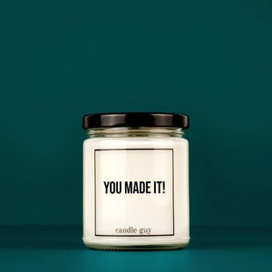 candle guy Scented Candle | You made it! | Gift for Him | Gift for Her | Funny Candle | Premium Soy Wax Scented Candle