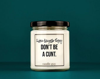 candle guy Scented Candle | Live Laugh Love Don't be a cunt | Gift for Him | Gift for Her | Funny Candle | Premium Soy Wax Scented Candle