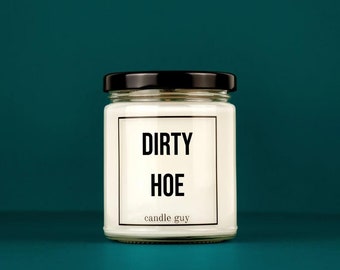 Scented Candle | Dirty hoe | | Gift for Him | Gift for Her | Premium Soy Wax Scented Candle | candle guy