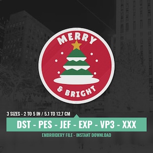 May include: A circular embroidery design featuring a red background with a green Christmas tree topped by a yellow star. The text MERRY & BRIGHT is printed in white. The image includes text stating 3 SIZES - 5.1 TO 12.7 CM and file formats.