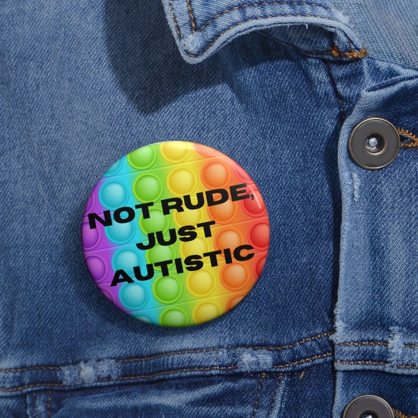 Embrace Neurodiversity with our Autism Pin - Not Rude, Just Autistic!"