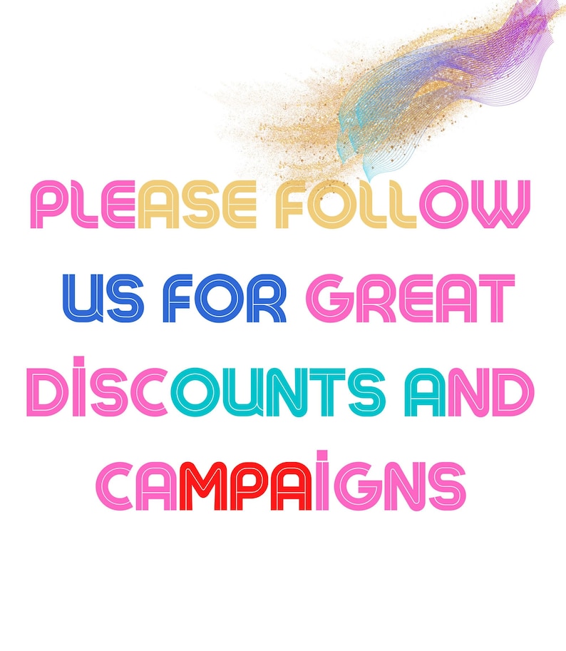 Puede incluir: Fondo blanco con texto en varios colores: "PLEASE FOLLOW US FOR GREAT DISCOUNTS AND CAMPAIGNS". Un remolino decorativo de oro, azul y morado se encuentra en la esquina superior derecha.