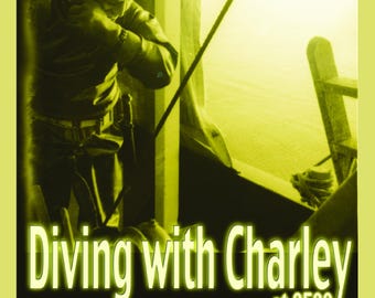 Diving with Charley at 0500 - A Memoir