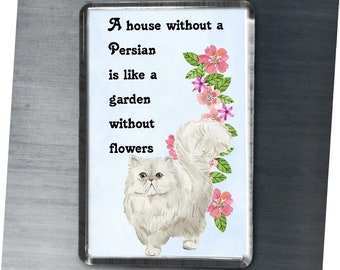 Beautiful Persian cat fridge magnet with a meaningful saying.  Perfect cat lover's gift, Handmade by Starprint Gifts and Designs