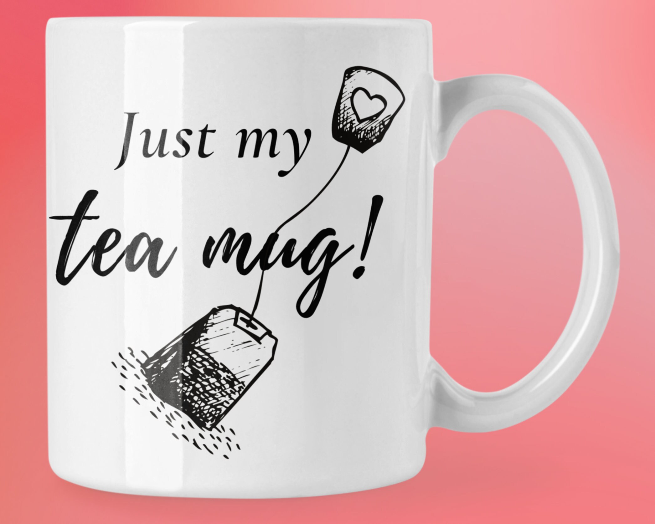 Tea Mug For Tea Lover- Herbal Tea Drinker Gift - Funny Minimalist Calligraphy 11Oz