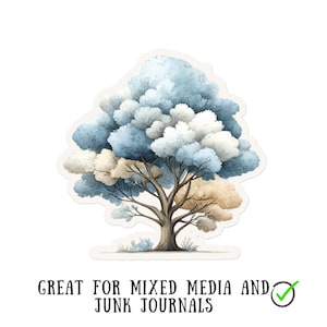 May include: A sticker featuring a watercolor illustration of a tree with a light brown trunk and branches. The tree's foliage is a mix of blue, white, and tan. The text "GREAT FOR MIXED MEDIA AND JUNK JOURNALS" is below the tree.