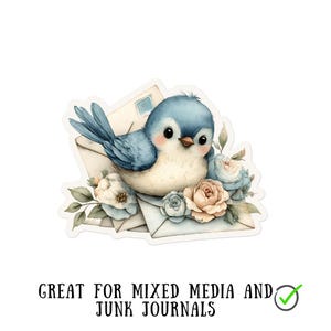 May include: A sticker featuring a blue bird perched on cream-colored envelopes and surrounded by light blue and peach roses. The sticker has the text "GREAT FOR MIXED MEDIA AND JUNK JOURNALS".