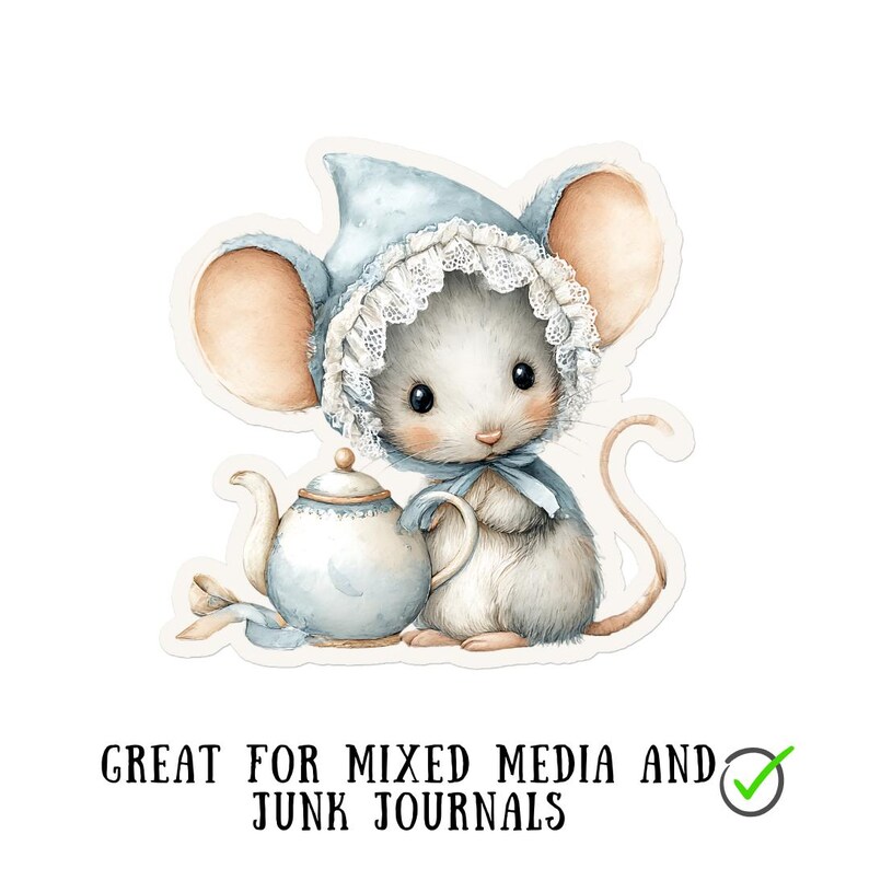 May include: Watercolor sticker of a cute mouse wearing a blue bonnet with lace trim and a matching bow. The mouse is next to a blue and white teapot. Text at the bottom reads "GREAT FOR MIXED MEDIA AND JUNK JOURNALS."