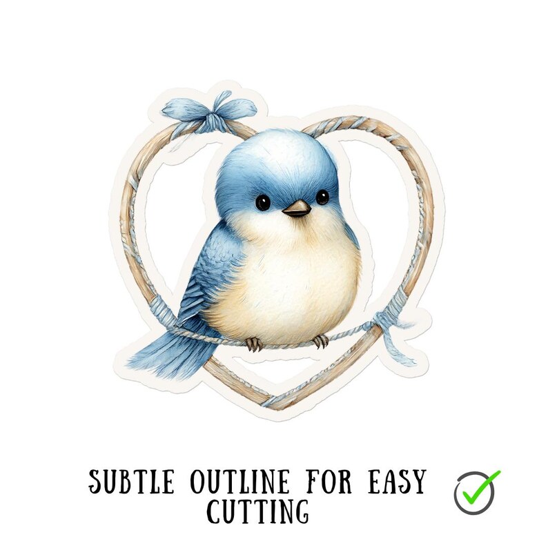 May include: A sticker featuring a watercolor illustration of a bluebird perched on a heart-shaped branch. The bird has a white chest and a blue head and wings. The text "SUBTLE OUTLINE FOR EASY CUTTING" is below the image.