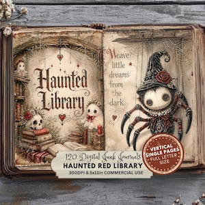 May include: An open book featuring the text Haunted Library and Weave little dreams from the dark. Illustrations include a skull with a red rose, a ghost, and a spider wearing a hat with a rose. A circular badge reads 120 Digital Junk Journals.