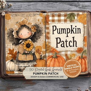 Könnte beinhalten: Ein digitaler Junk-Journal-Doppelseite mit einer skurrilen Illustration. Ein Mädchen hält eine Sonnenblume, umgeben von Kürbissen und Herbstblättern. Der Text "Pumpkin Patch" ist auf einem Schild zu sehen, mit Angaben zum Journal.