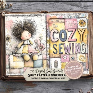 May include: A digital junk journal with a watercolor illustration of a doll and the words "Cozy Sewing." The journal features a patchwork quilt design and includes text that reads "70 Digital Junk Journals, Quilt Pattern Ephemera, 300DPI 8.5x11in Commercial Use."
