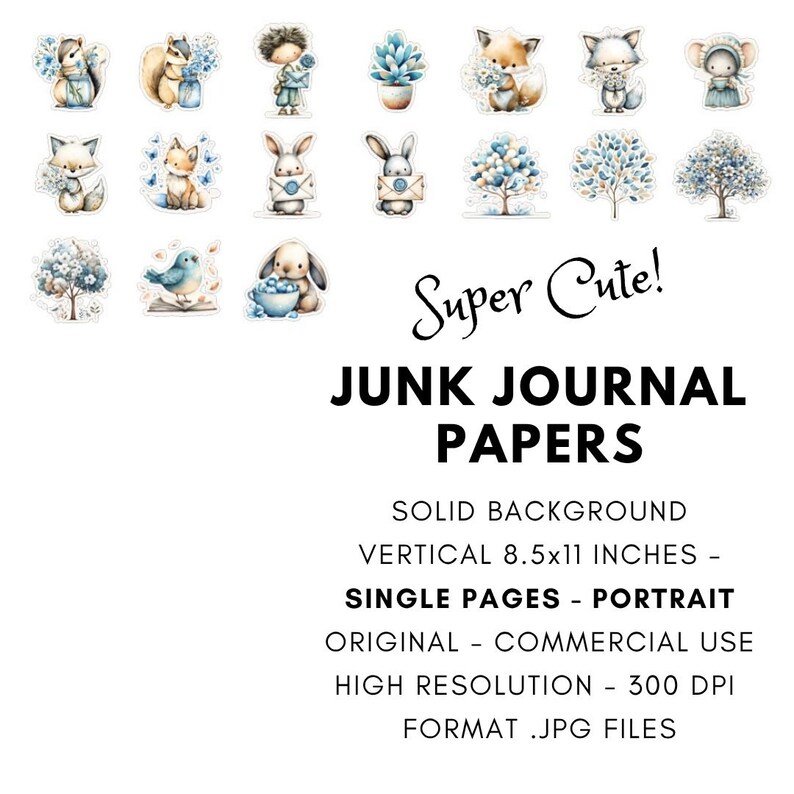 May include: A collection of watercolor-style stickers featuring woodland animals, trees, and plants in soft blue and beige tones. The text "Super Cute!" and "Junk Journal Papers" are also included.