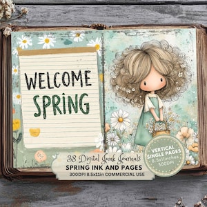 May include: Open journal with a whimsical illustration. The left page reads "WELCOME SPRING" on lined paper. The right page features a girl with flowers. The journal includes text: "38 Digital Junk Journals, Spring Ink and Pages, 21.6x28cm, 300 DPI, Commercial Use."
