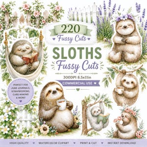 May include: A digital collection of 220 watercolor sloth illustrations featuring sloths reading books, holding mugs, and wearing flower crowns. The set includes garden elements like white fences and lavender, with text reading 220 Fussy Cuts.