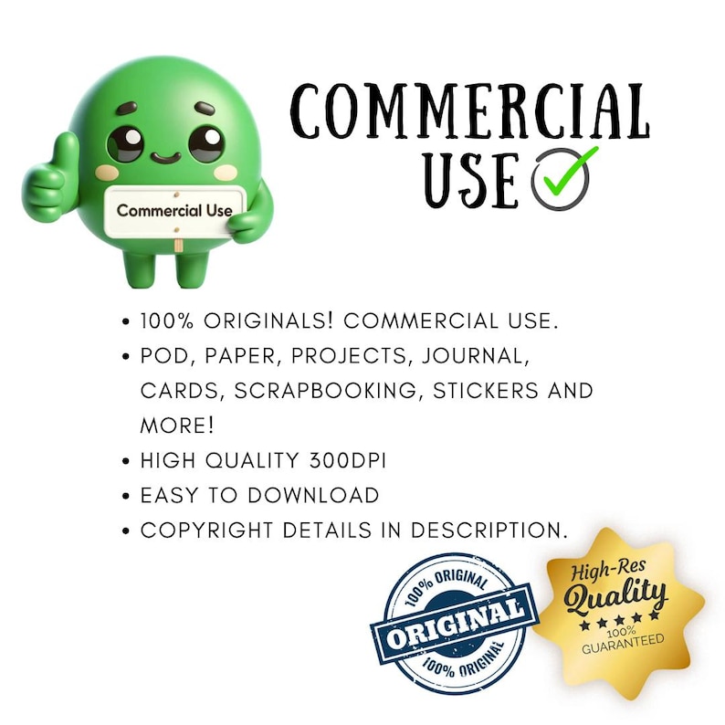 May include: A green cartoon character with a thumbs-up gesture holds a sign that says "Commercial Use." The image includes text stating "100% Originals! Commercial Use," and "High Quality 300DPI." Additional text includes "POD, Paper, Projects, Journal, Cards, Scrapbooking, Stickers and More!"
