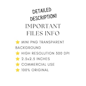 Puede incluir: Un gr&aacute;fico de informaci&oacute;n de archivo con texto negro sobre fondo blanco. El texto dice: DETAILED DESCRIPTION! IMPORTANT FILES INFO. Cinco estrellas amarillas preceden la lista: MINI PNG TRANSPARENT BACKGROUND, HIGH RESOLUTION 300 DPI, 6,35x6,35 cm, COMMERCIAL USE y 100% ORIGINAL.