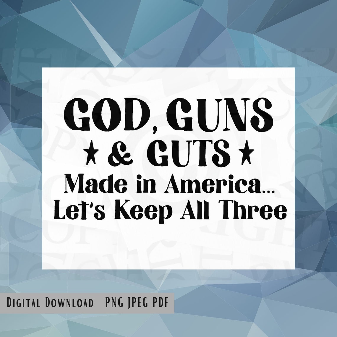 God Guts and Guns Made America Great Lets Keep All Three A Etsy