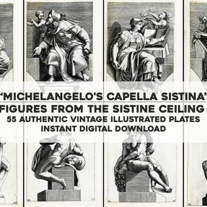 May include: Black and white illustrations of figures from Michelangelo's Sistine Chapel ceiling. "Michelangelo's Capella Sistina" and "Figures from the Sistine Ceiling" are written in bold text at the top of the image. "55 Authentic Vintage Illustrated Plates" and "Instant Digital Download" are written in bold text below the title.