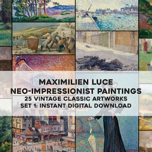 25 prachtige neo-impressionistische schilderijen Maximilien Luce | Afbeeldingsbundel afdrukbare muurkunst | Direct digitaal downloaden Commercieel gebruik 1