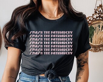 Smash The Patriarchy Shirt, Smash The Patriarchy T-Shirt, Patriarchy T-Shirt, Feministisches Shirt, Feministisches T-Shirt, Gleichheit, Girl Power Shirt