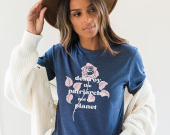 Destroy The Patriarchy Not The Planet Shirt|Smash The Patriarchy Tee|Patriarchy T-Shirt|Feminist Shirt|Feminism|Equality|Girl Power Shirt