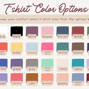 May include: A color chart displaying twenty-eight rectangular swatches for t-shirt options. The text reads T-shirt Color Options and Choose your comfort colors t-shirt color from the options below, with labels for each color including white, black, berry, blossom, blue jean, brick, moss, bright salmon, butter, chambray, crunch berry, emerald, espresso, navy, flo blue, grape, grey, island reef, ivory, lagoon, orchid, violet, watermelon, yam, terracotta, peachy, washed denim, and chili.