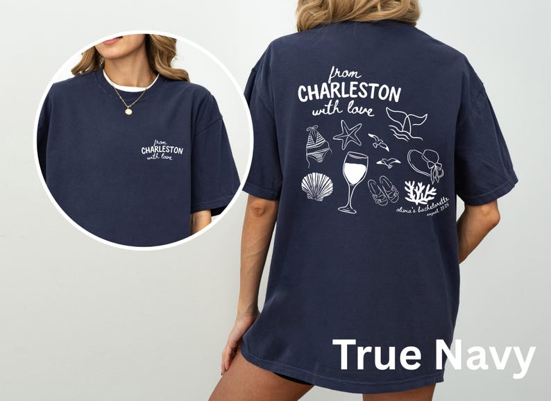 May include: A navy blue t-shirt featuring white screen-printed graphics. The front displays the text 'from CHARLESTON with love'. The back shows the same text above illustrations of a bikini, starfish, whale tail, wine glass, seagulls, sun hat, seashell, sandals, and coral, with 'Olivia's bachelorette august 2025'.
