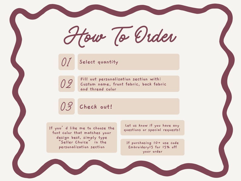 May include: A cream-colored graphic with a burgundy border and text that reads "How To Order." Instructions include selecting quantity, filling out personalization details, and checking out. Additional notes about font color and special requests are also included.