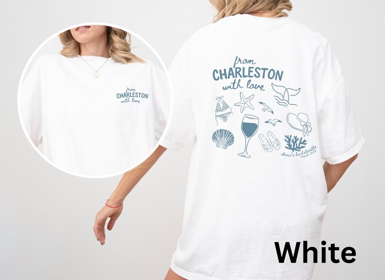 May include: A white t-shirt featuring blue graphics. The back displays the text "from CHARLESTON with love" above illustrations of a bikini, starfish, whale tail, wine glass, seashell, sandals, coral, and sun hat, with "olma's bachelorette" below.