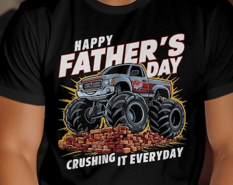 Happy Father's Day T-shirt Monster Truck Graphic Tee, Crushing It Everyday, Cool Car Art Shirt, Leuk Vaderdagcadeau