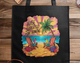 Funny Beach Tote Bag, Tropical Beach Vibes Bag, Summer Vacation Tote, Huge Supporter of Day Drinking, Casual Beach Bag
