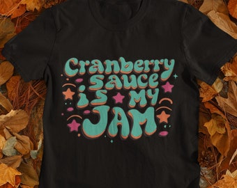 La salsa de arándanos es mi mermelada. Divertida camiseta de Acción de Gracias. Camisa de salsa de arándano, camisa para Acción de Gracias, regalo divertido para amantes de la salsa de arándano