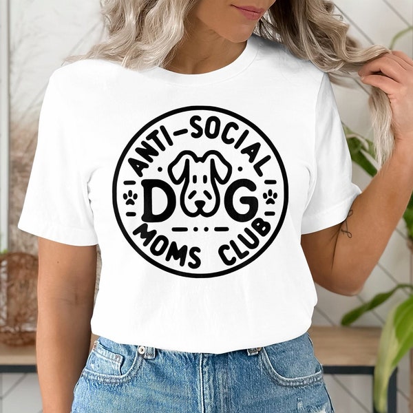 Anti-Social Dog Moms Club T-Shirt, Funny Pet Lover Tee, Gift for Dog Owners Casual Wear