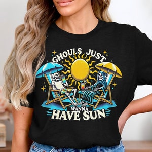 Ghouls Just Wanna Have Sun T-Shirt, Fun Summer Skeleton Design, Beach Vibes Tee, Halloween Beach Shirt, Skeletons Sunbathing Summerween