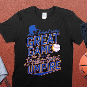 Umpire T-Shirt, Baseball Umpire Shirt, Behind Every Great Game is a Fabulous , Funny Umpire Tee, Sports Coach Gift, Cool Baseball Apparel