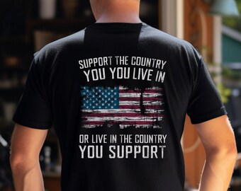 Support the Country T-Shirt, Patriotic Shirt, American Flag Tee, USA Pride T-Shirt, Vintage Flag Design Independence Day Shirt. Back printed
