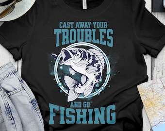 Camiseta de pesca, Deshazte de tus problemas, Camiseta para ir a pescar, Regalo de pescador pescador, Camisa de aventura al aire libre, Ropa para amantes de la pesca