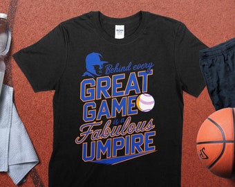 Umpire T-Shirt, Baseball Umpire Shirt, Behind Every Great Game is a Fabulous , Funny Umpire Tee, Sports Coach Gift, Cool Baseball Apparel